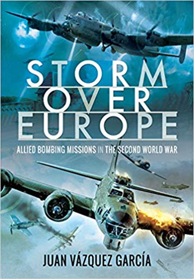 Storm Over Europe: Allied Bombing Missions in the Second World War/Product Detail/History