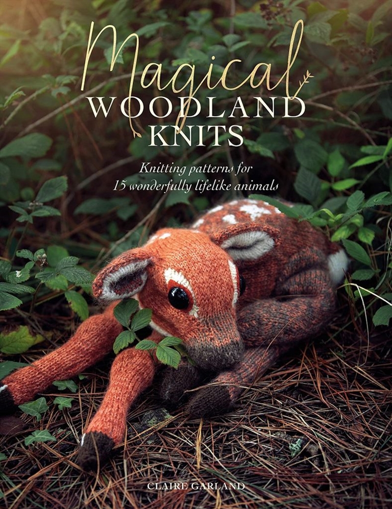 Magical Woodland Knits: Knitting Patterns for 15 Wonderfully Lifelike Animals/Product Detail/Crafts & Handiwork