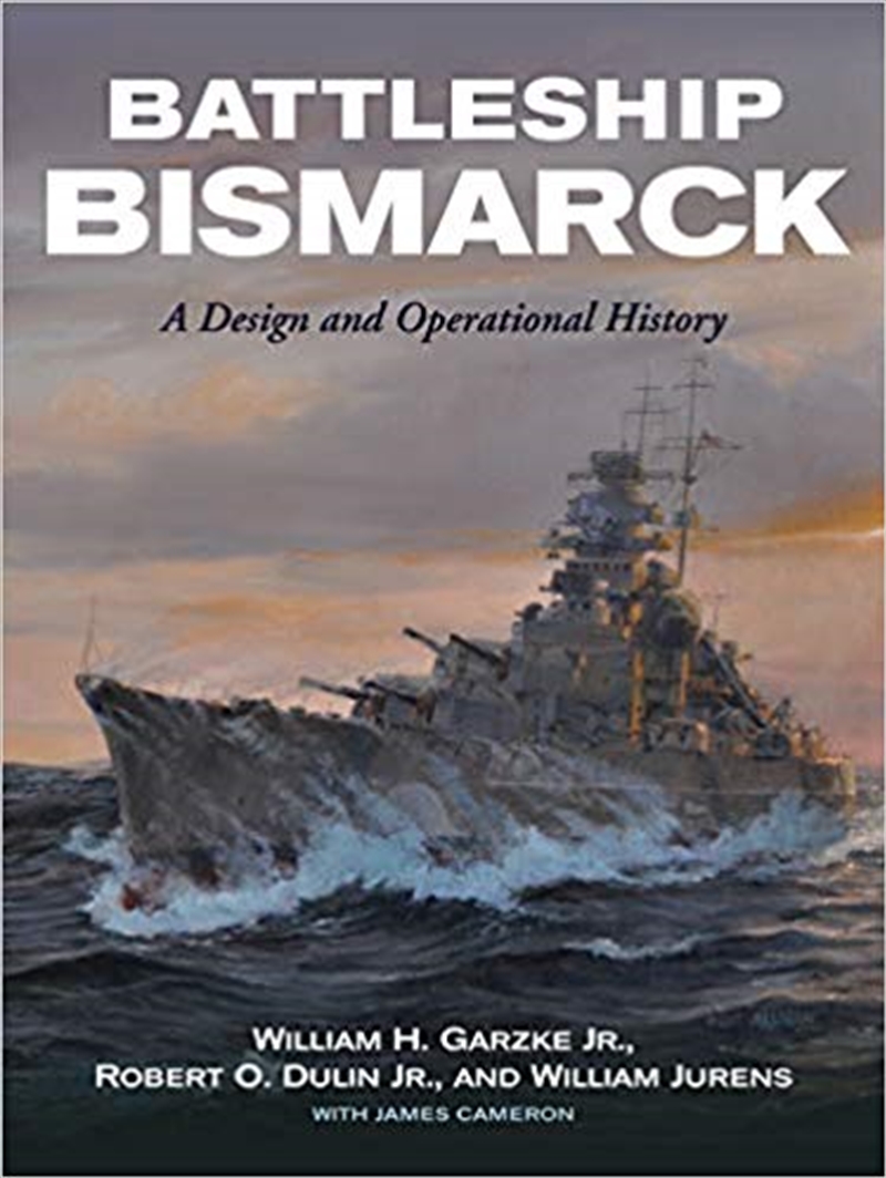 Battleship Bismarck: A Design and Operational History/Product Detail/History
