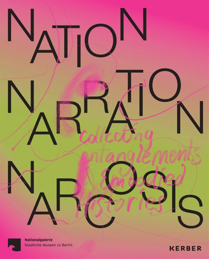 Nation, Narration, Narcosis: Collecting Entanglements and Embodied Histories/Product Detail/Art