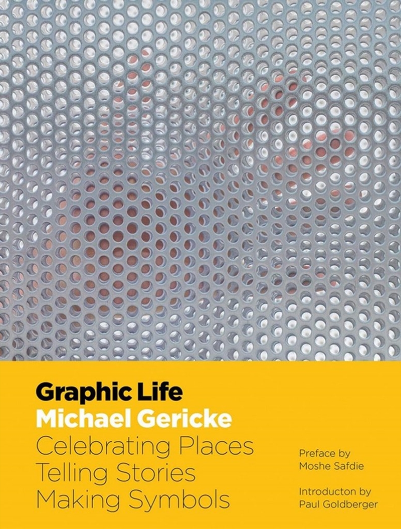 Graphic Life: Michael Gericke: Celebrating Places, Telling Stories, Making Symbols/Product Detail/Architecture
