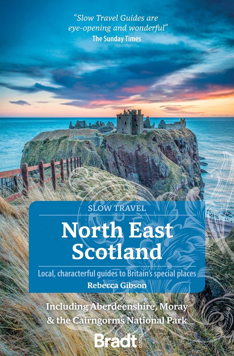 Bradt Slow Travel Guide: North East Scotland, including Aberdeenshire, Moray and the Cairngorms Nati/Product Detail/Travel & Holidays