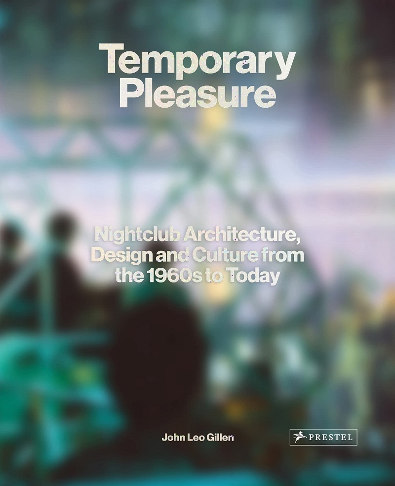 Temporary Pleasure: Nightclub Architecture, Design and Culture from the 1960s to Today/Product Detail/Photography