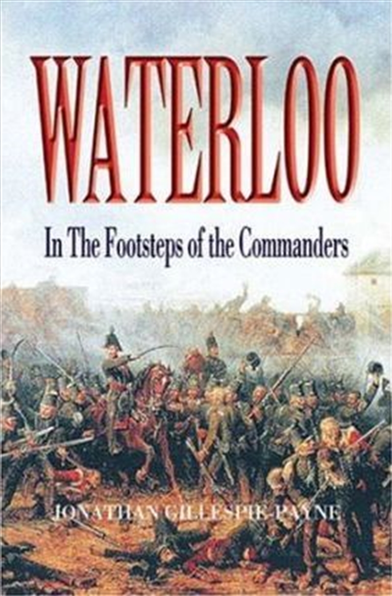 Waterloo: in the Footsteps of the Commanders/Product Detail/History