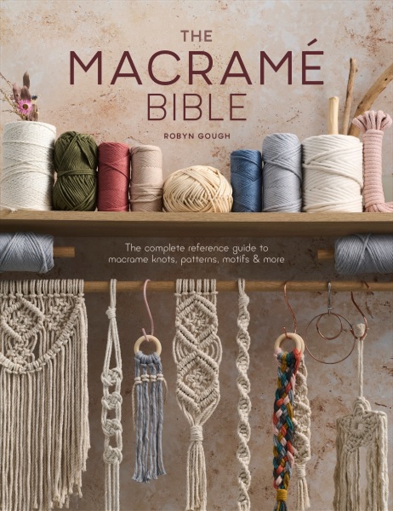 Macrame Bible: The Complete Reference Guide to Macrame Knots, Patterns, Motifs and More/Product Detail/Crafts & Handiwork