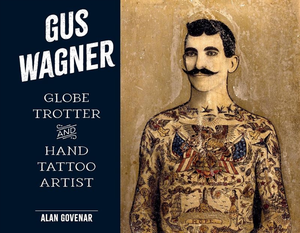 Gus Wagner: Globe Trotter and Hand Tattoo Artist/Product Detail/Art