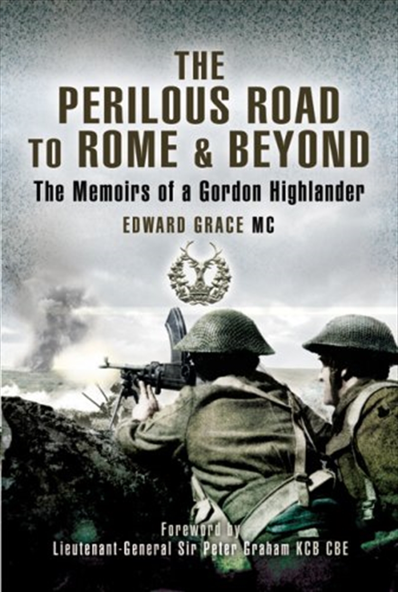 Perilous Road to Rome and Beyond: The Memoirs of a Gordon Highlander/Product Detail/History
