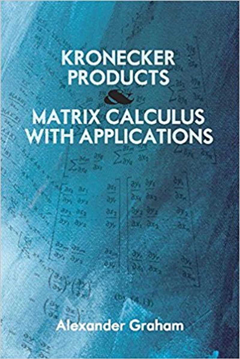 Kronecker Products and Matrix Calculus With Applications/Product Detail/Maths