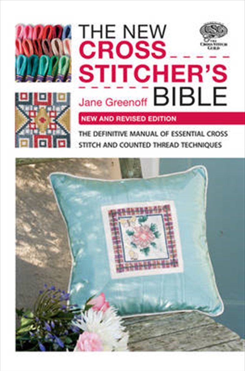 New Cross Stitcher's Bible: The Definitive Manual of Essential Cross Stitch and Counted Thread Techn/Product Detail/Crafts & Handiwork