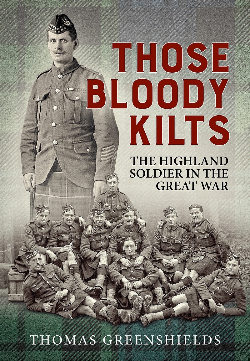Those Bloody Kilts: The Highland Soldier in the Great War/Product Detail/History