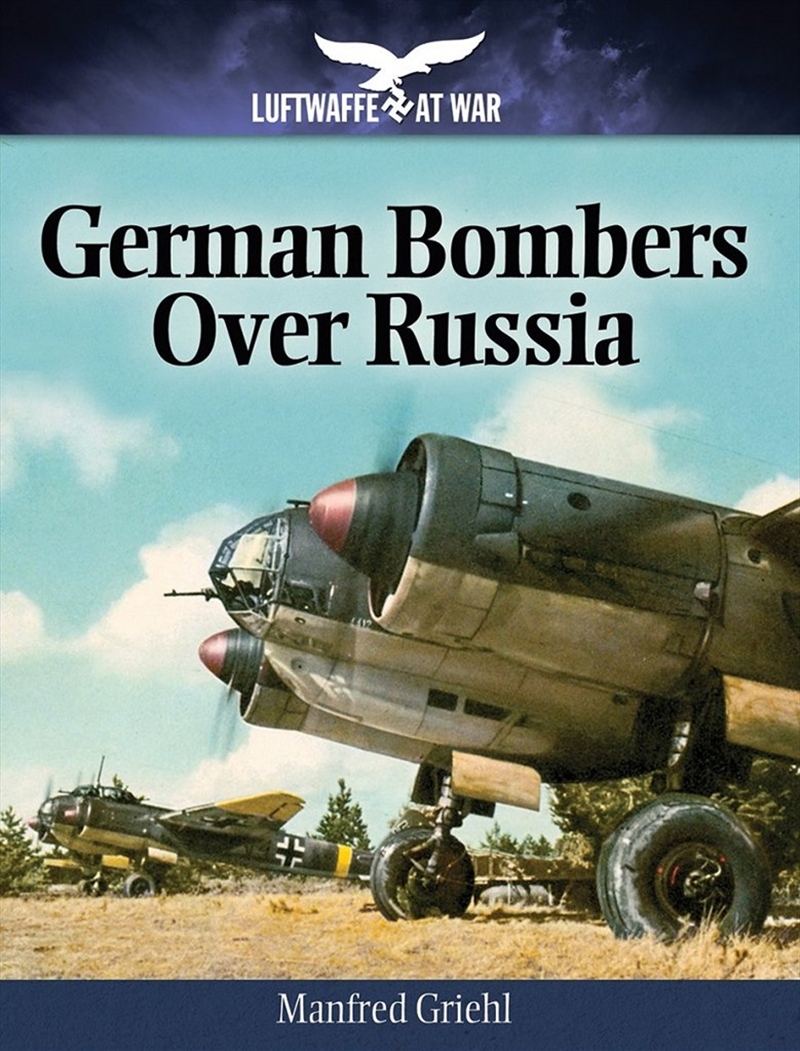 German Bombers Over Russia: 1940-1944/Product Detail/History
