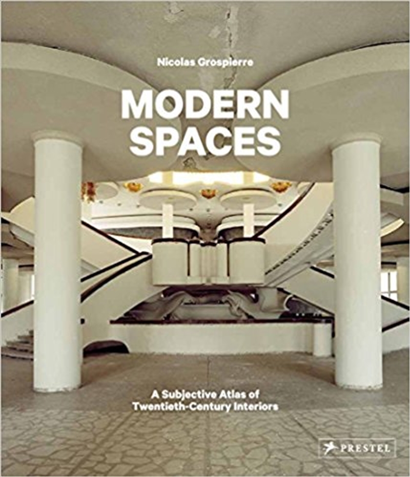 Modern Spaces: A Subjective Atlas of 20th-Century Interiors/Product Detail/Architecture