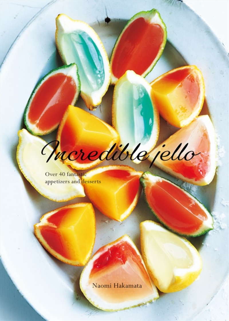 Incredible Jello: Over 40 Fantastic Appetizers and Desserts/Product Detail/Recipes, Food & Drink