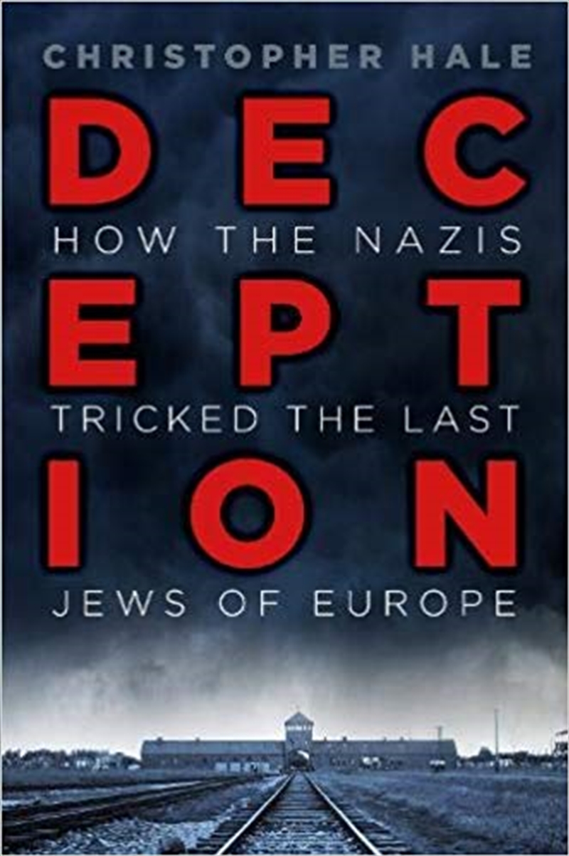 Deception: How the Nazis Tricked the Last Jews of Europe/Product Detail/History