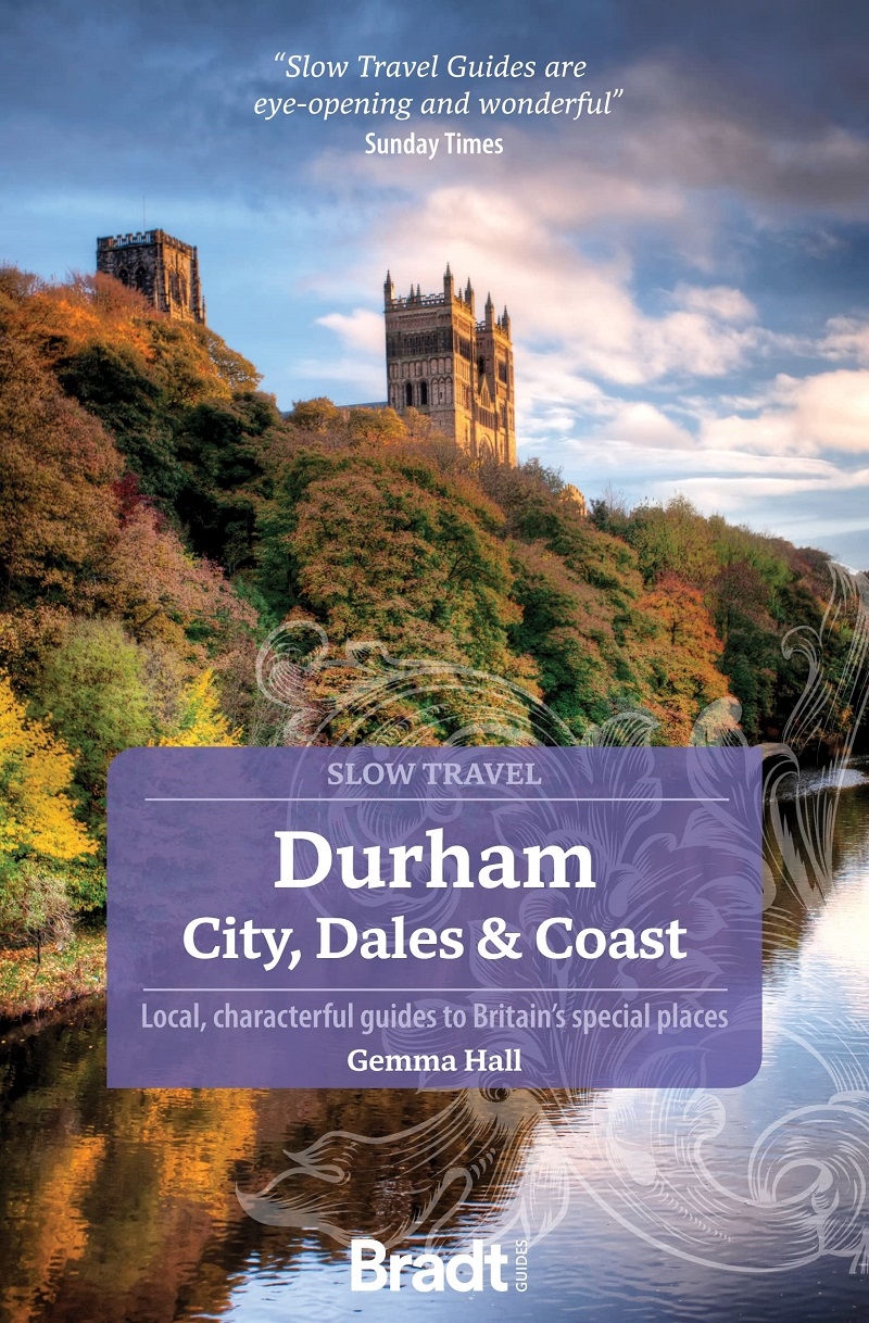 Bradt Slow Travel Guide: Durham: City, Dales & Coast/Product Detail/Travel & Holidays