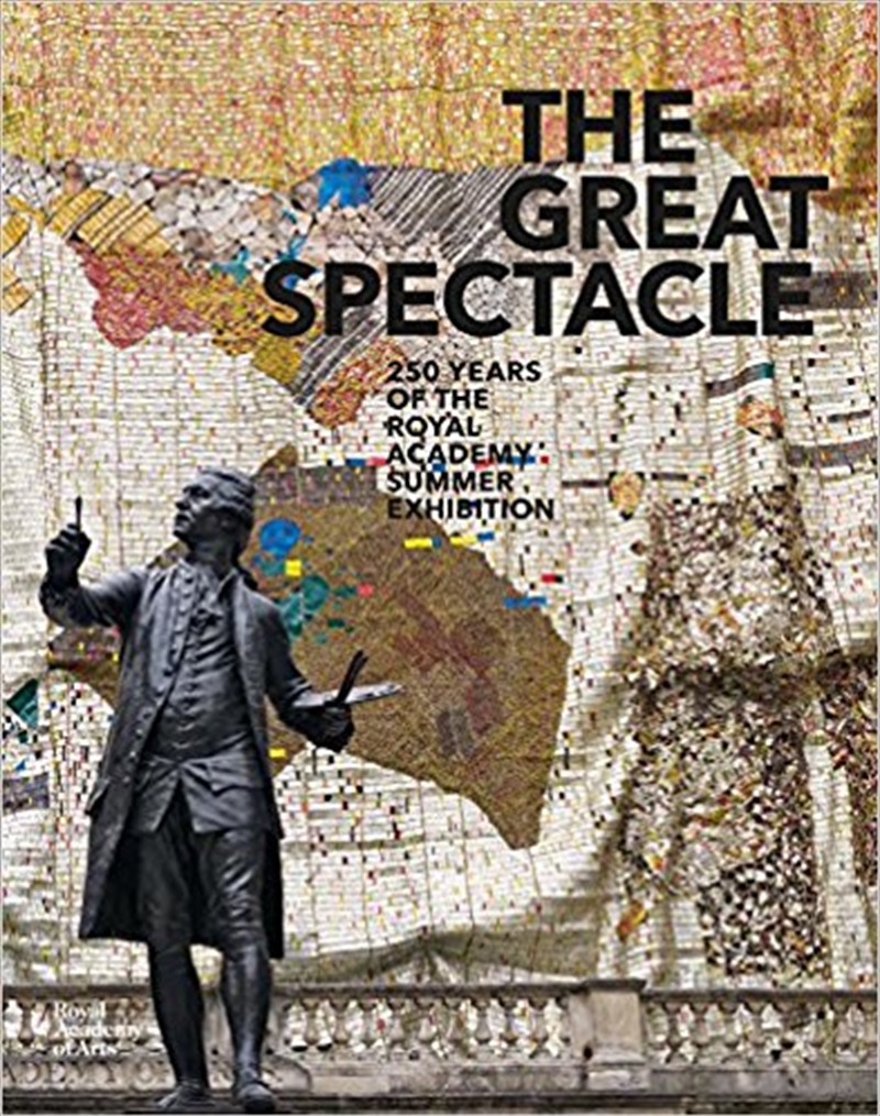 Great Spectacle: The Royal Academy Summer Exhibition 1769-2018/Product Detail/Art