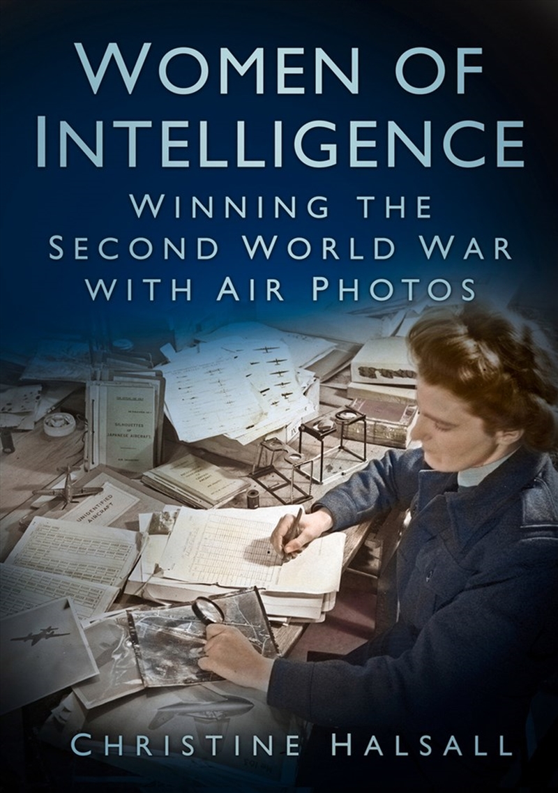 Women of Intelligence: Winning the Second World War with Air Photos/Product Detail/History