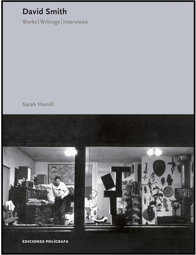 David Smith: Works. Writings. Interviews/Product Detail/Art