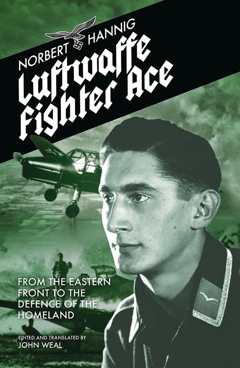 Luftwaffe Fighter Ace: From the Eastern Front to the Defence of the Homeland/Product Detail/Biographies & True Stories