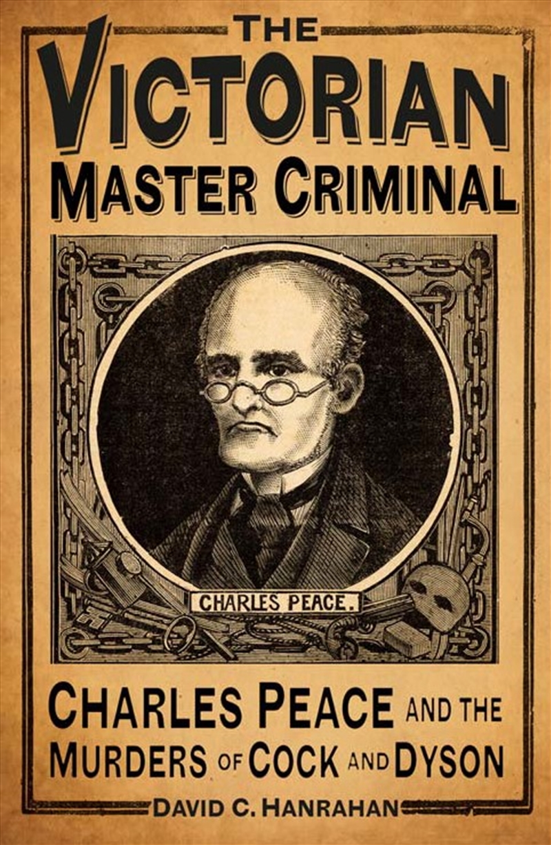 Victorian Master Criminal: Charles Peace and the Murders of Cock and Dyson/Product Detail/Reading