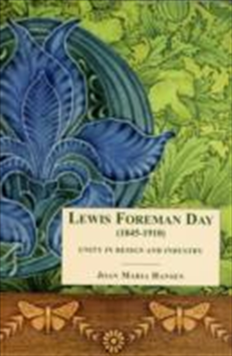 Lewis Foreman Day (1845-1910): Unity in Design and Industry/Product Detail/Reading