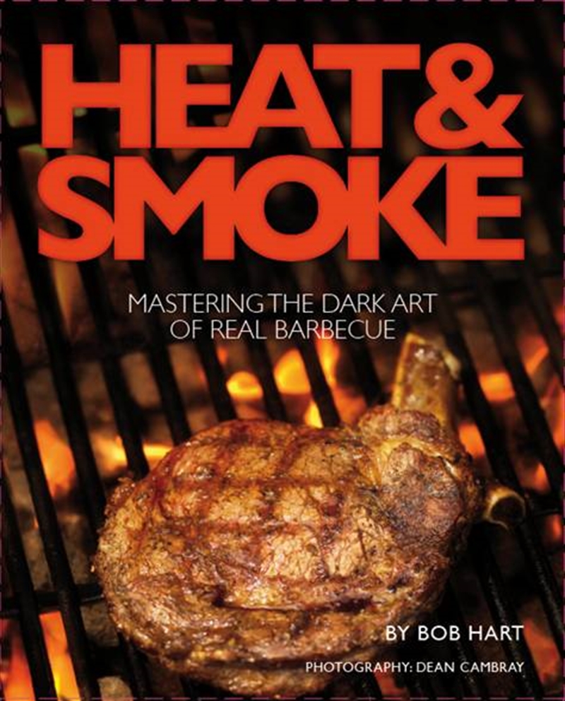 Heat and Smoke: Mastering the Dark Art of Real/Product Detail/Recipes, Food & Drink