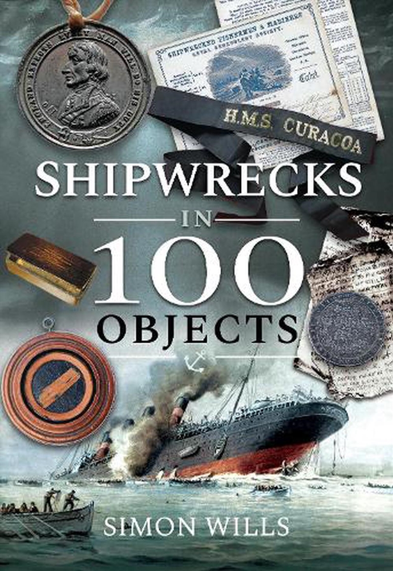 Shipwrecks in 100 Objects - Stories of Survival, Tragedy, Innovation and Courage/Product Detail/History