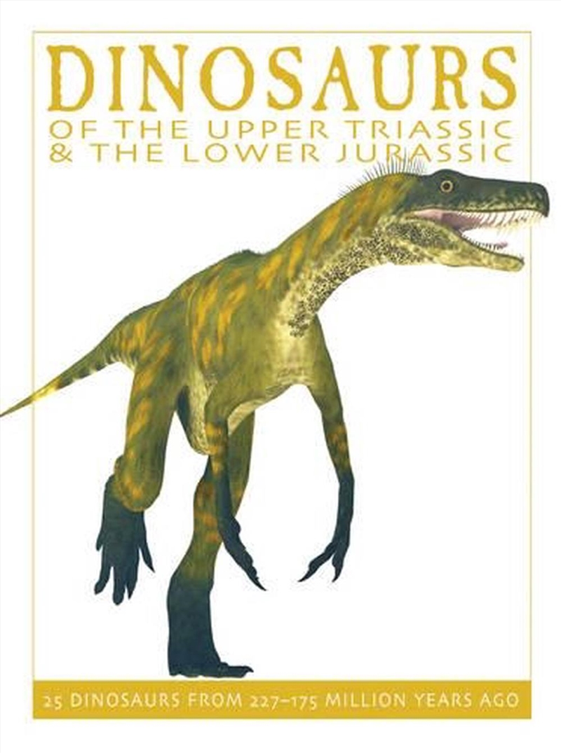 Dinosaurs of the Upper Triassic and the Lower Jurassic/Product Detail/Childrens