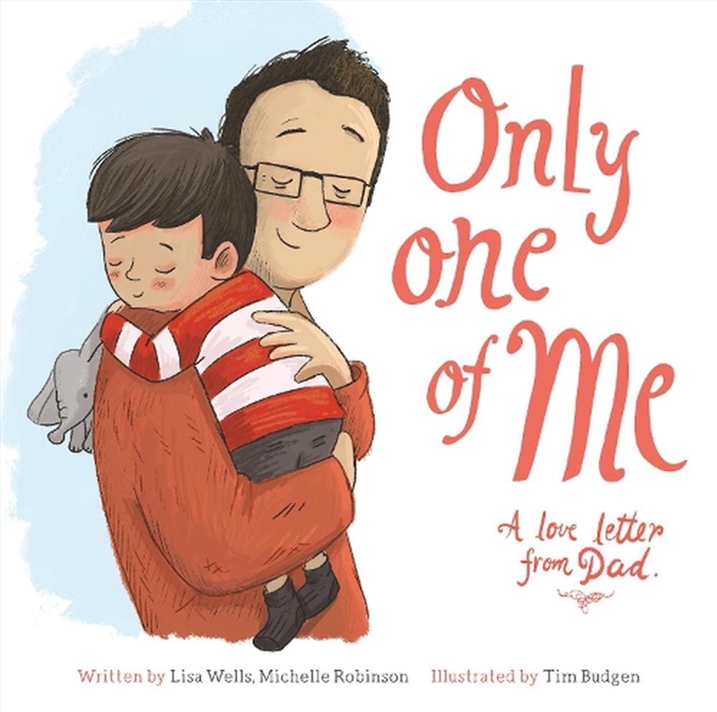 Only One of Me - A Love Letter From Dad/Product Detail/Early Childhood Fiction Books
