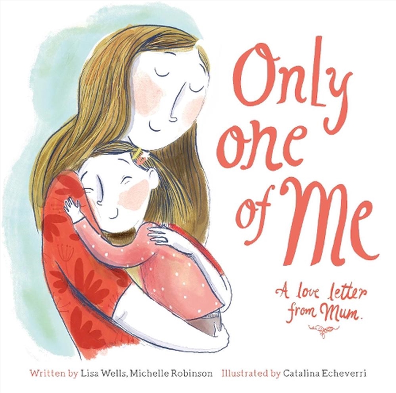 Only One of Me - A Love Letter From Mum/Product Detail/Early Childhood Fiction Books