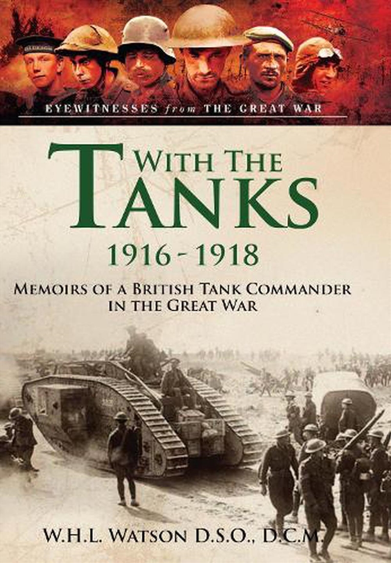 With the Tanks, 1916-1918 - Memoirs of a British Tank Commander in the Great War/Product Detail/History