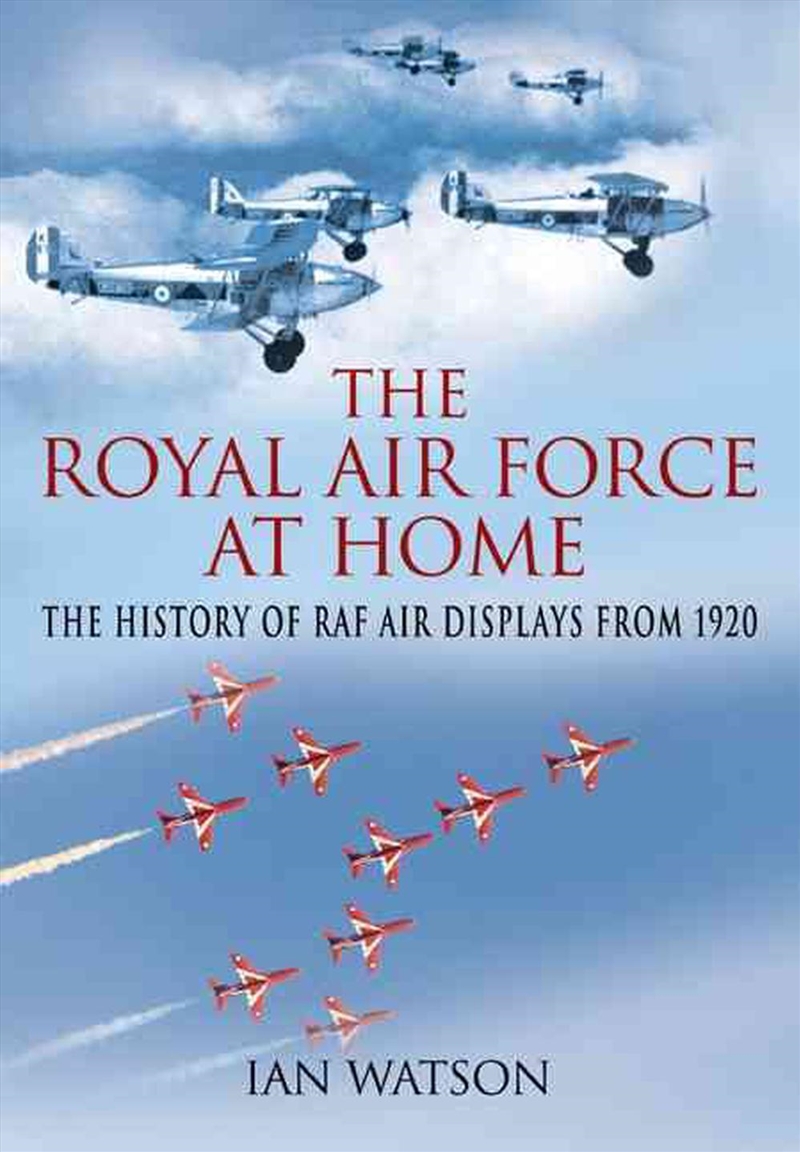 Royal Air Force "at Home" - the History of RAF Air Displays from 1920/Product Detail/History
