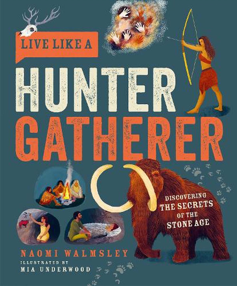 Live Like a Hunter Gatherer - Discovering the Secrets of the Stone Age/Product Detail/Childrens