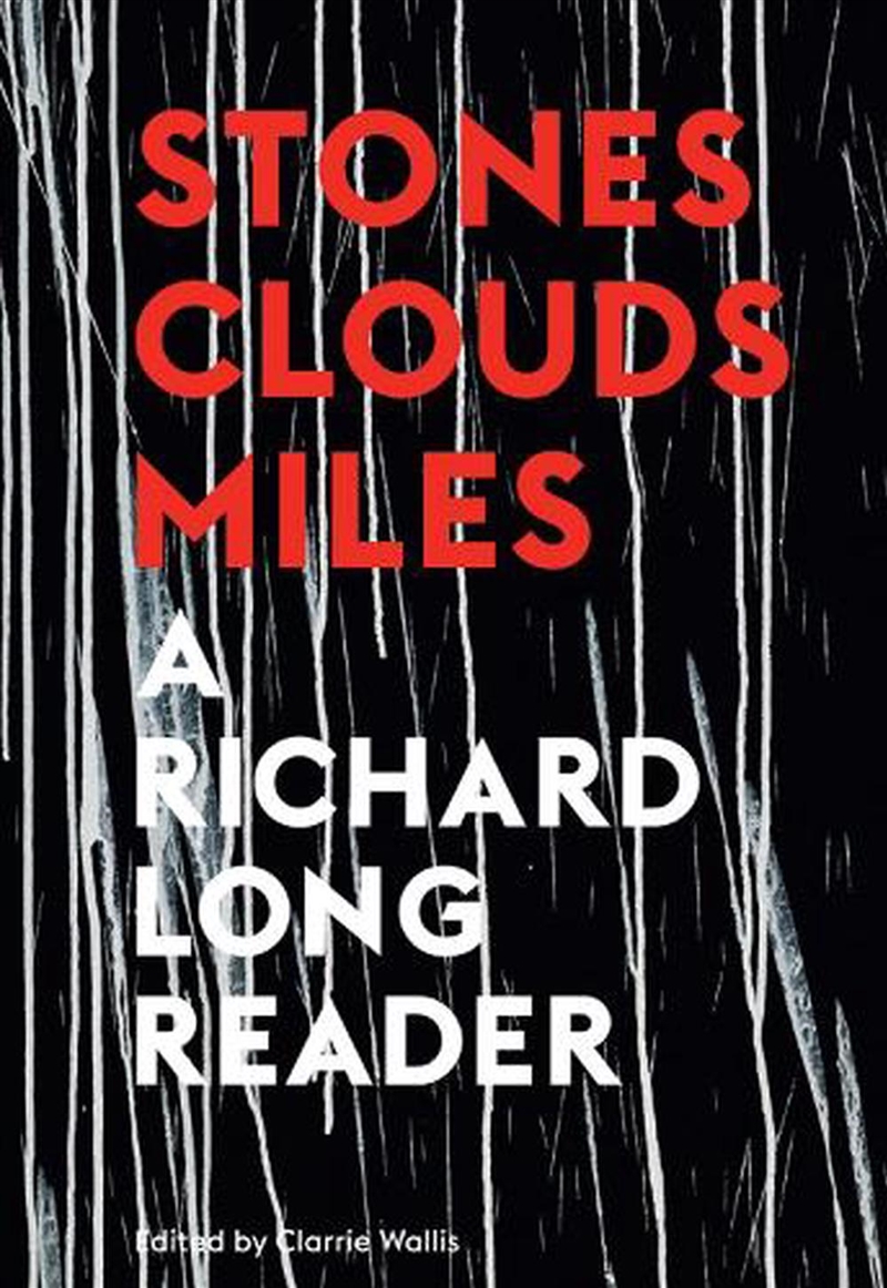 Stones, Clouds, Miles - A Richard Long Reader/Product Detail/Art