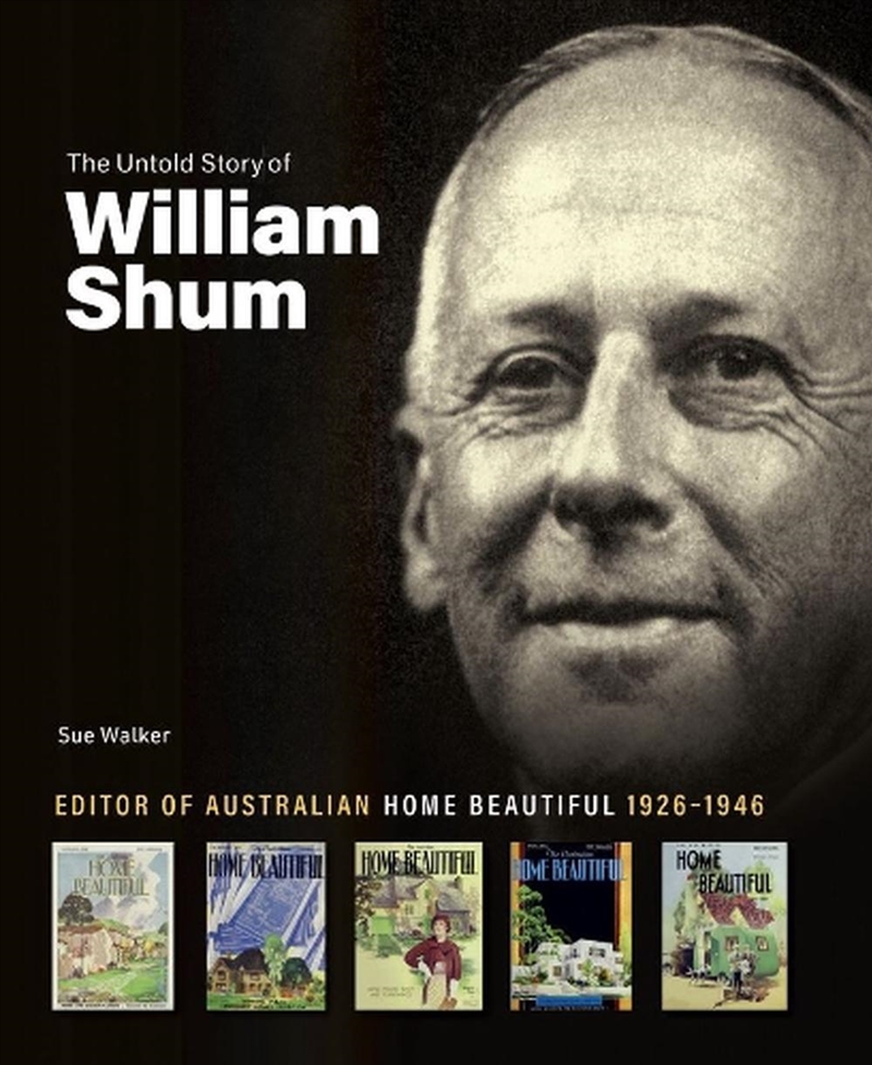 Untold Story of William Shum - Editor of Australian Home Beautiful 1926-1946/Product Detail/Reading