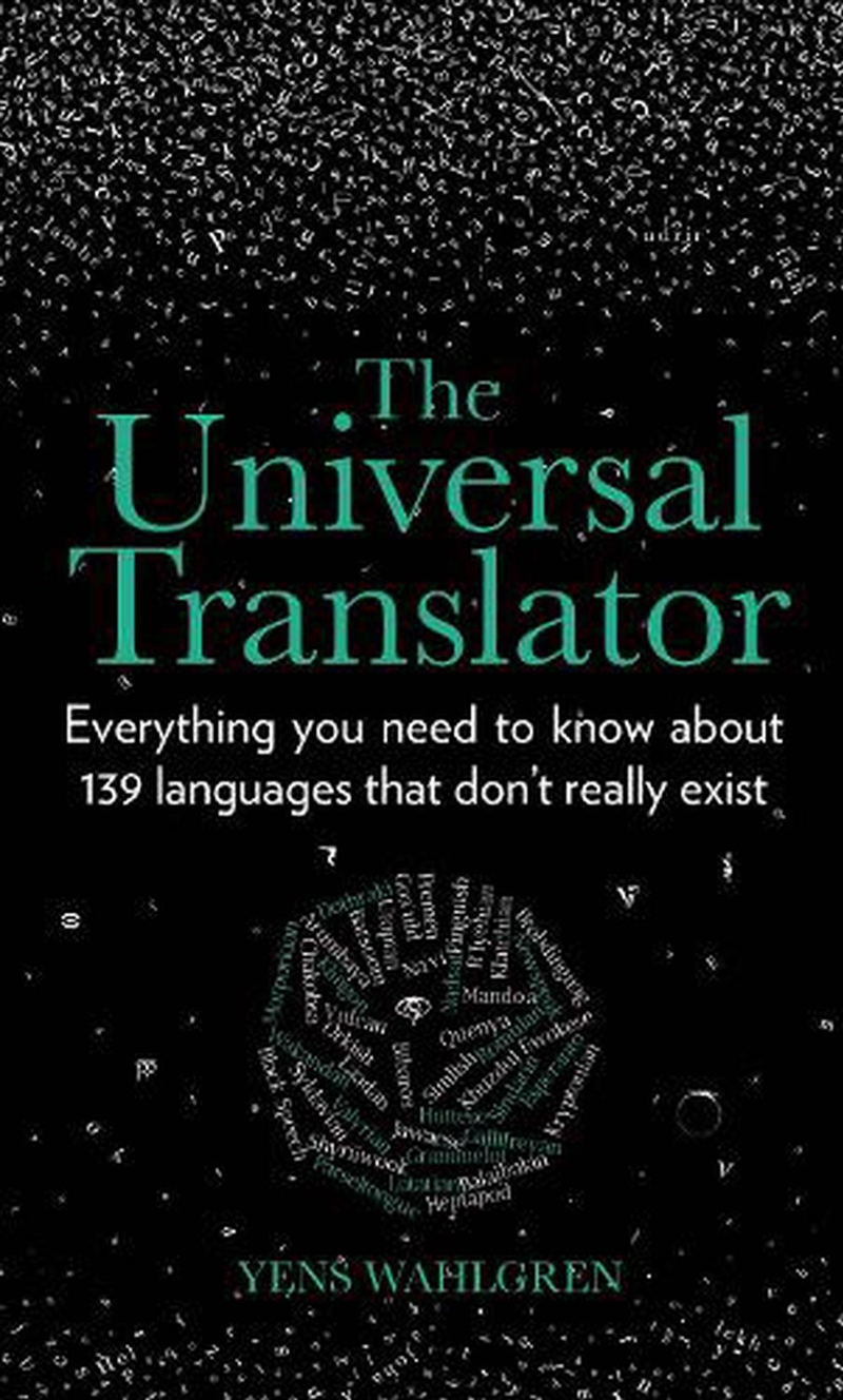 Universal Translator - Everything You Need to Know About 139 Languages that Don't Really Exist/Product Detail/Language & Linguistics