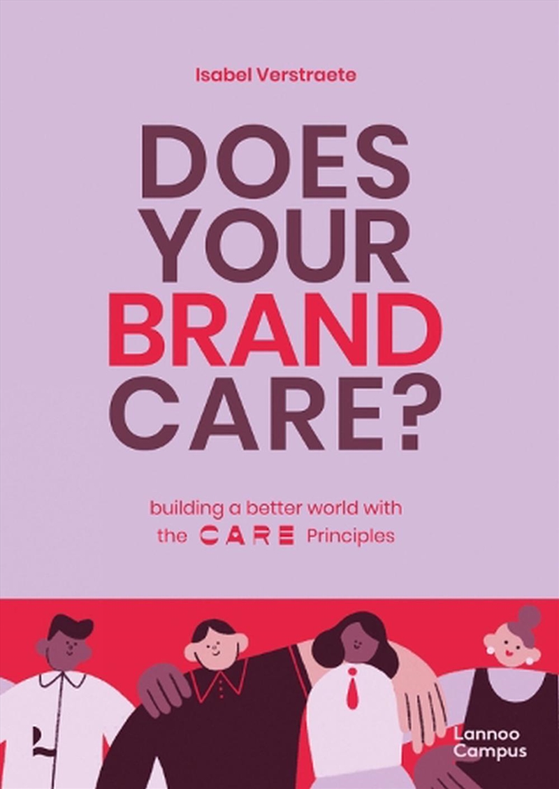 Does Your Brand Care - Building a Better World. The C A R E-principles/Product Detail/Business Leadership & Management