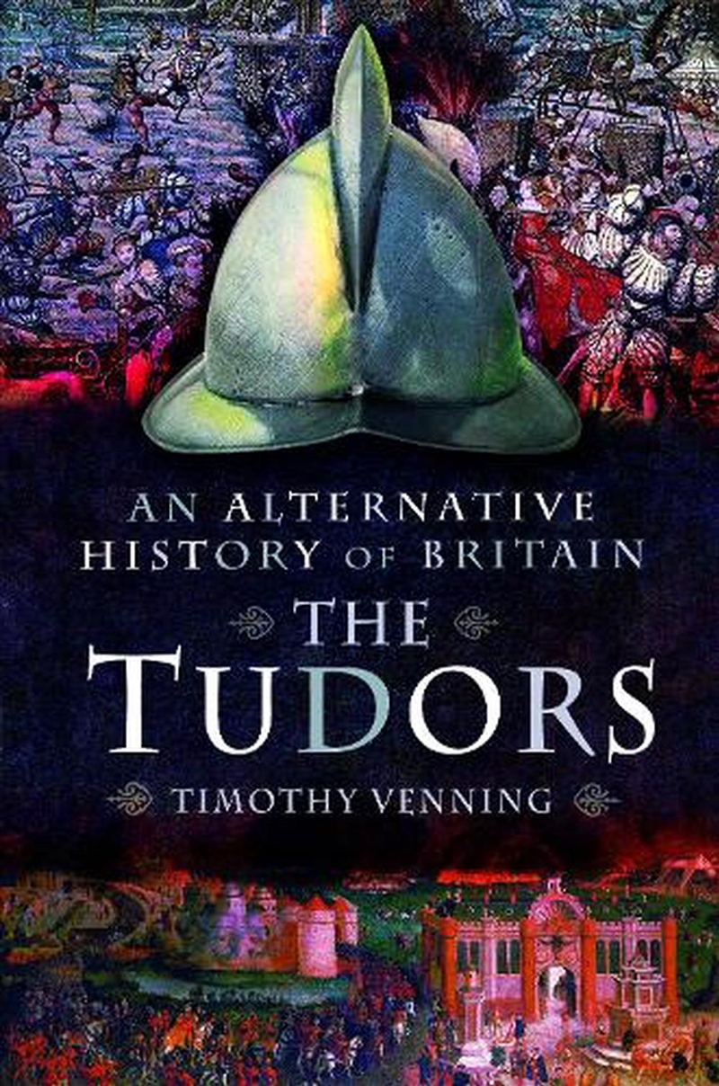An Alternative History of Britain - The Tudors/Product Detail/History