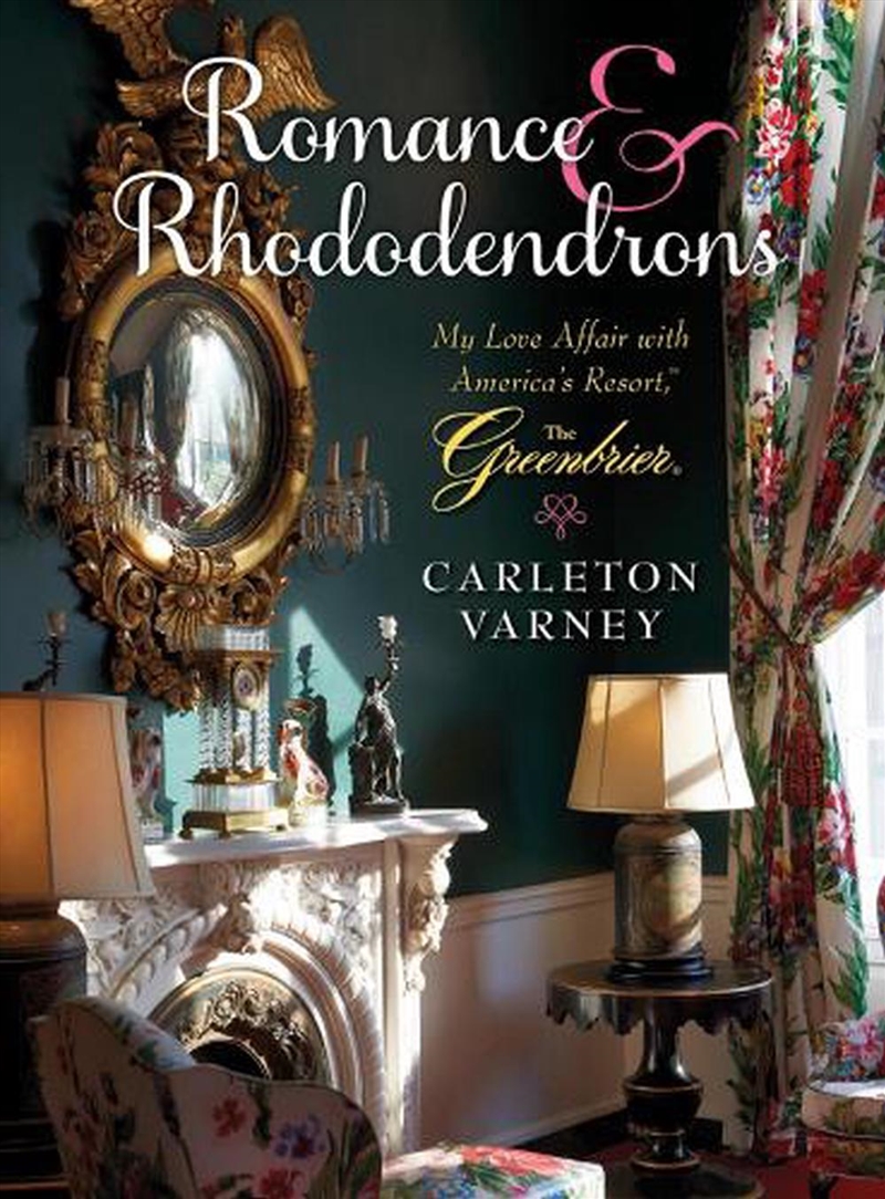 Romance and Rhododendrons - My Love Affair with America's Resort - The Greenbrier/Product Detail/Reading