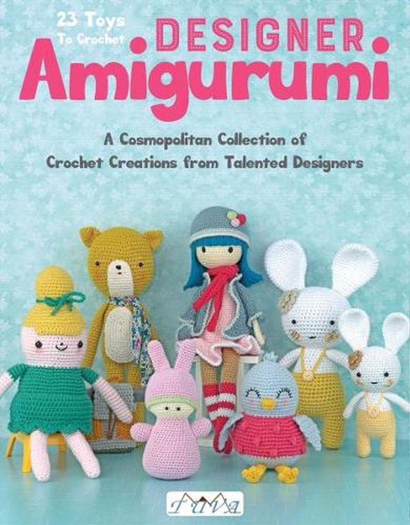 Designer Amigurumi - A Cosmopolitan Collection of Crochet Creations/Product Detail/Crafts & Handiwork