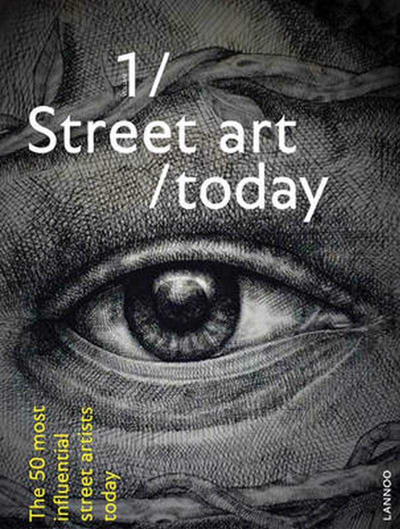 Street Art Today - The 50 Most Influential Artists Today/Product Detail/Reading