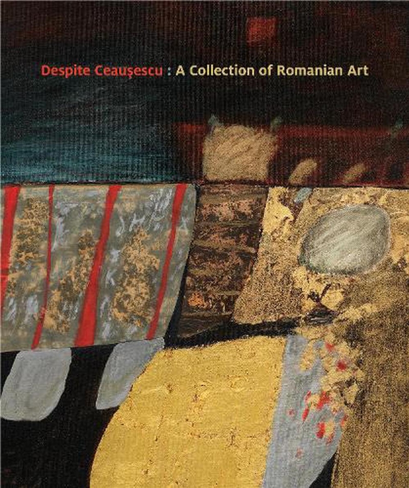 Despite Ceausescu - A Collection of Romanian Art/Product Detail/Art