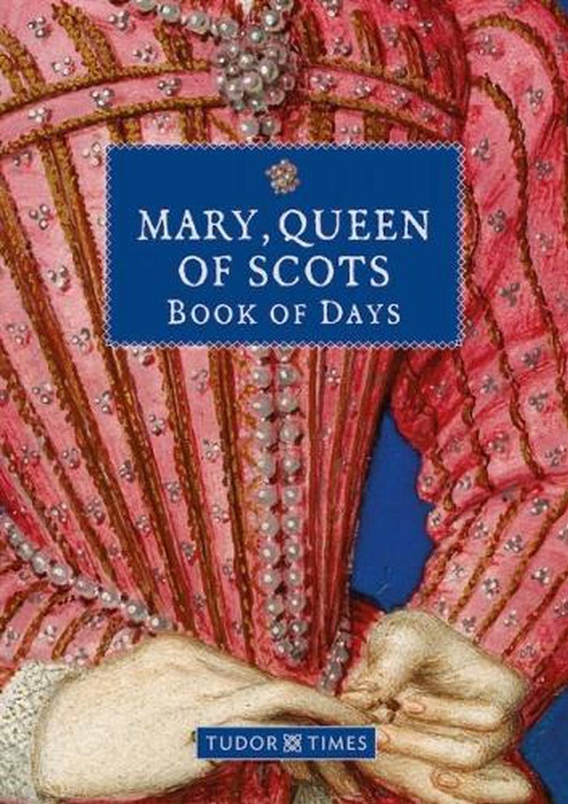 Mary, Queen Of Scots Book Of Days/Product Detail/History