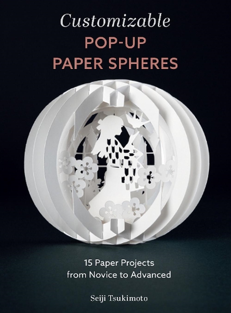 Customizable Pop-Up Paper Spheres - 15 Paper Projects from Novice to Advanced/Product Detail/Crafts & Handiwork