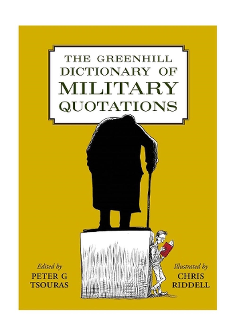 Greenhill Dictionary of Military Quotations/Product Detail/Reference & Encylopaedias