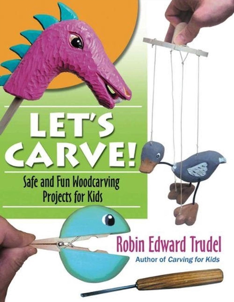 Let's Carve! Safe and Fun Woodcarving Projects for Kids/Product Detail/Adults Activity Books