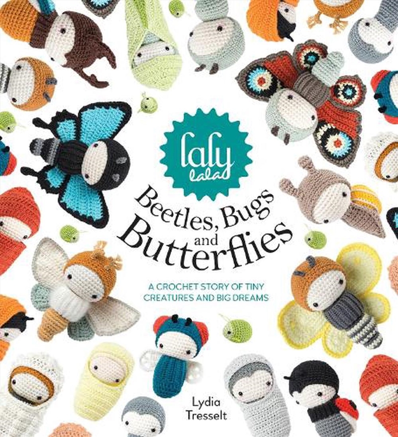 Lalylala's Beetles, Bugs and Butterflies - A Crochet Story of Tiny Creatures and Big Dreams/Product Detail/Crafts & Handiwork