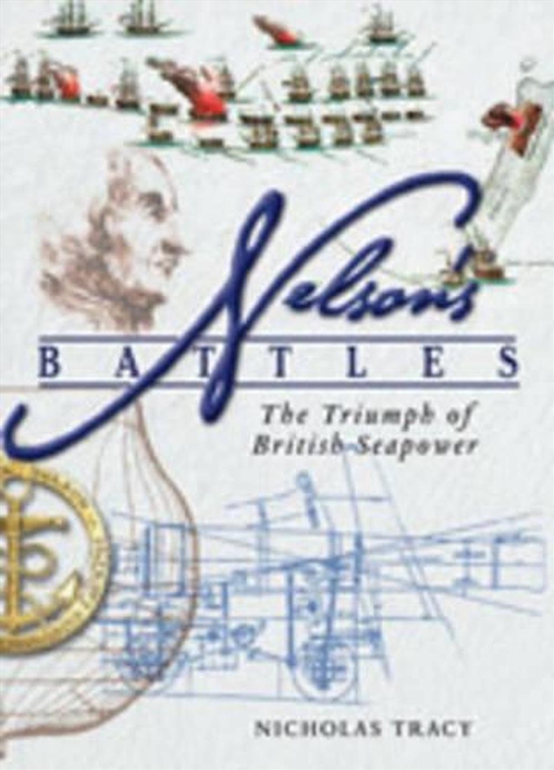 Nelson's Battles - the Triumph of British Seapower/Product Detail/History