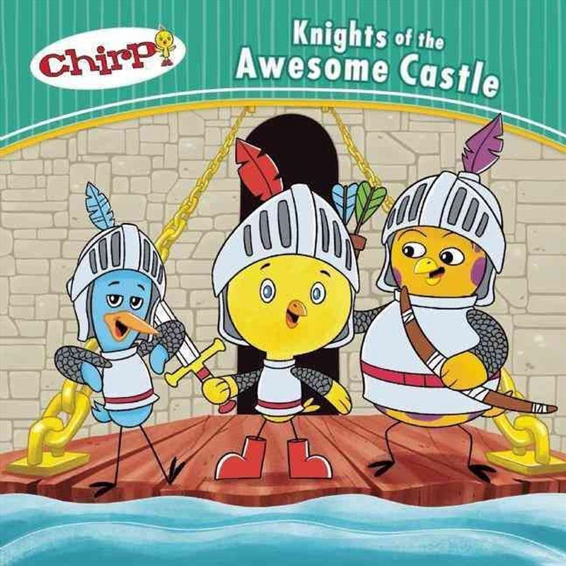 Chirp - Knights of the Awesome Castle/Product Detail/Early Childhood Fiction Books