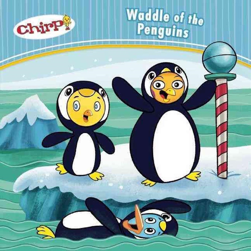 Chirp - Waddle of the Penguins/Product Detail/Early Childhood Fiction Books